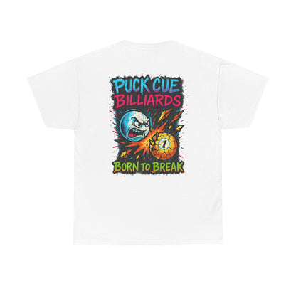 PUCK CUE BILLIARDS “Born to Break” Tee – Smash First. Talk Later.